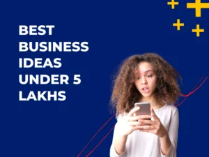Best Business Ideas under 5 Lakhs