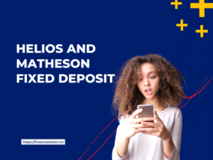 Helios and Matheson Fixed Deposit