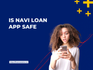 Is Navi Loan App Safe