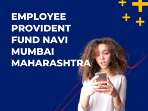Employee Provident Fund Navi Mumbai Maharashtra