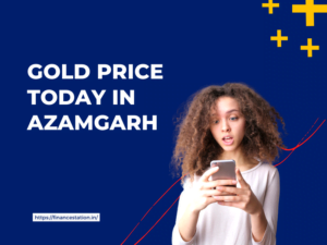 Gold Price Today in Azamgarh 