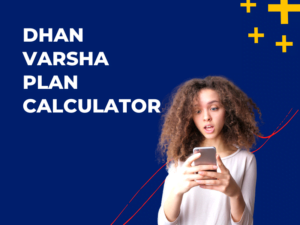 Dhan Varsha Plan Calculator