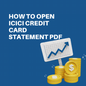 How to Open ICICI Credit Card Statement PDF