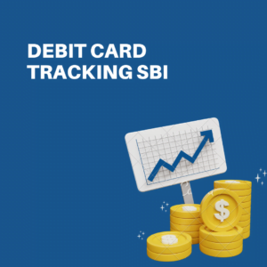 Debit Card Tracking SBI