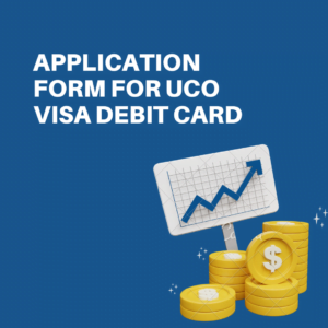Application Form for UCO Visa Debit Card