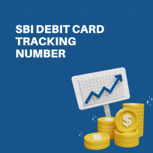 SBI Debit Card Tracking Number