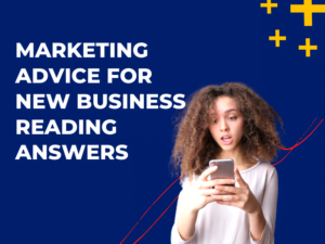 Marketing Advice for New Business Reading Answers