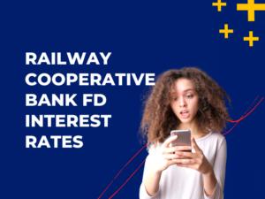 Railway Cooperative Bank FD Interest Rates