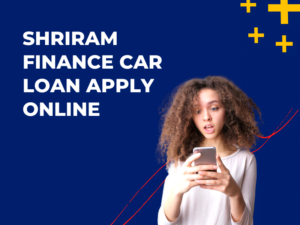 Shriram Finance Car Loan Apply Online