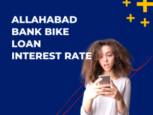 Allahabad Bank Bike Loan Interest Rate