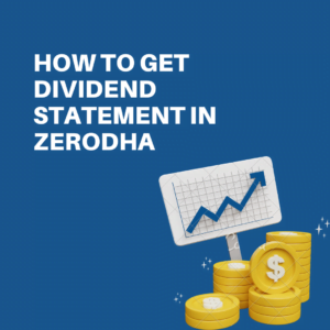 How to Get Dividend Statement in Zerodha