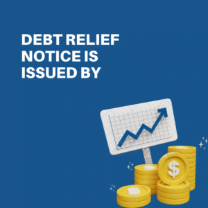 Debt Relief Notice is Issued by