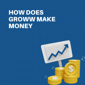 How Does Groww Make Money