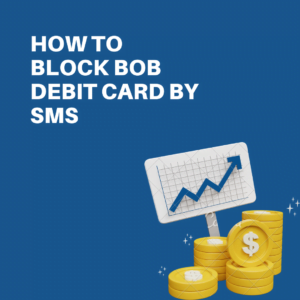 How to Block BOB Debit Card by SMS