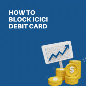 How to Block ICICI Debit Card