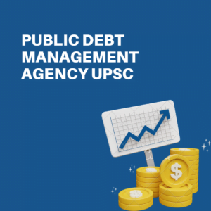 Public Debt Management Agency UPSC