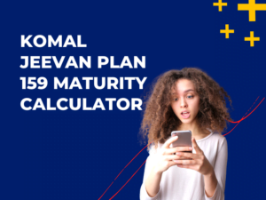 Komal Jeevan Plan 159 Maturity Calculator