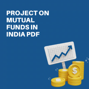 Project on Mutual Funds in India PDF