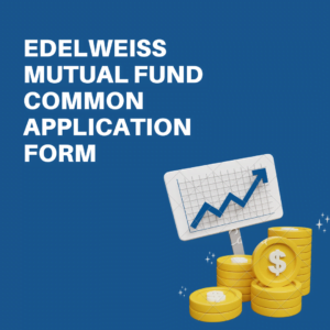 Edelweiss Mutual Fund Common Application Form