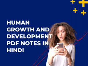 Human Growth and Development PDF Notes in Hindi