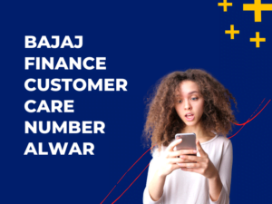 Bajaj Finance Customer Care Number Alwar