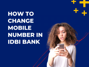 How to Change Mobile Number in IDBI Bank