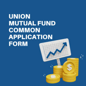 Union Mutual Fund Common Application Form