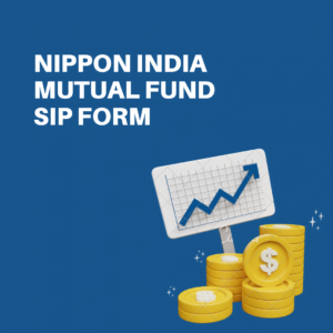 Nippon India Mutual Fund SIP Form