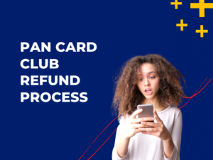 PAN Card Club Refund Process