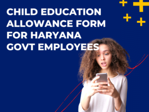 Child Education Allowance Form for Haryana Govt Employees