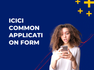 ICICI Common Application Form