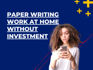 paper writing work at home without investment