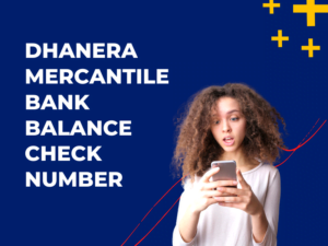 Dhanera Mercantile Bank Balance Check Number