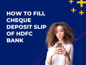 how to fill cheque deposit slip of hdfc bank