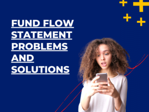 fund flow statement problems and solutions
