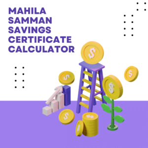 Mahila Samman Savings Certificate Calculator