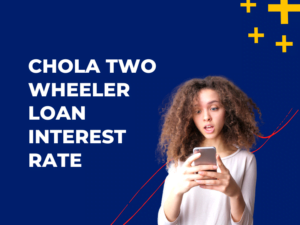 Chola Two Wheeler Loan Interest Rate
