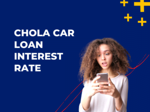 Chola Car Loan Interest Rate