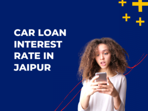 Car Loan Interest Rate in Jaipur