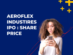 Aeroflex Industires IPO : Share Price
