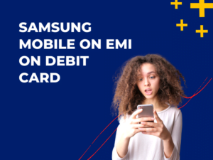 Samsung Mobile on EMI on Debit Card