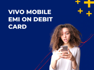VIVO Mobile EMI on Debit Card
