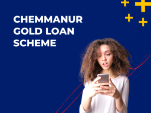 Chemmanur Gold Loan Scheme