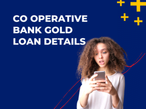 Co Operative Bank Gold Loan Details