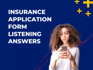 Insurance Application Form Listening Answers
