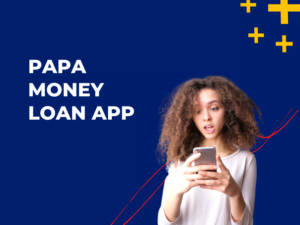 Papa Money Loan App