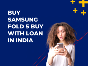 buy samsung fold 5 buy with loan in india