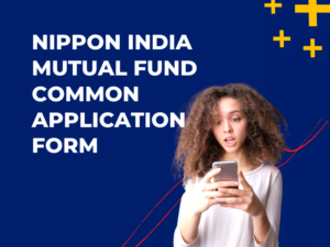 nippon india mutual fund common application form